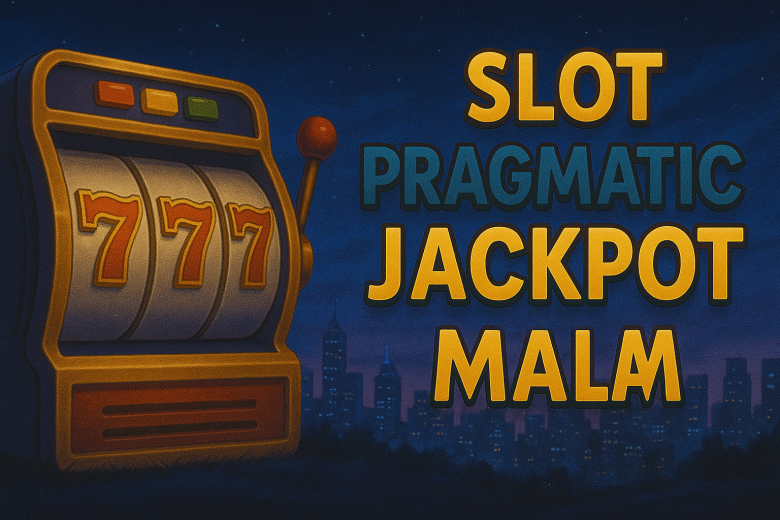 Slot Pragmatic Malam Hari 2025